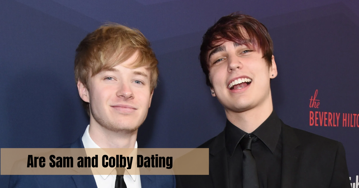 Are Sam and Colby Dating